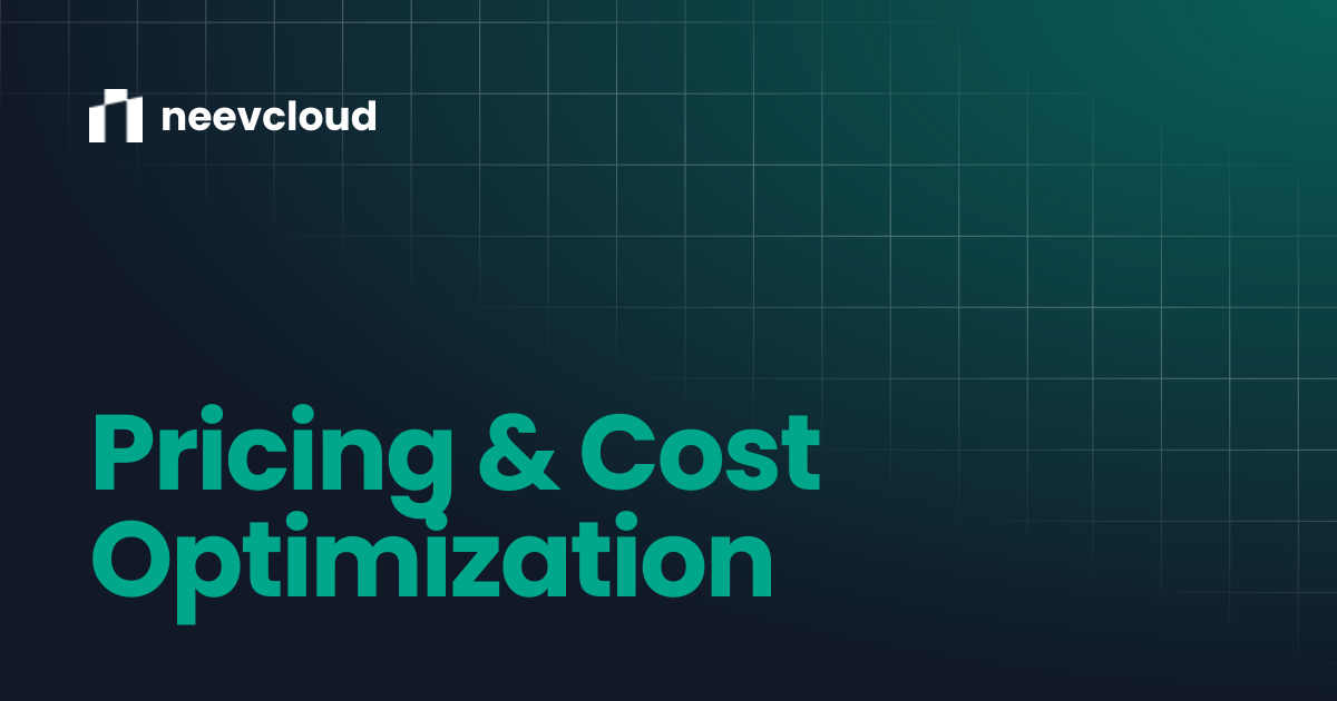 Pricing & Cost Optimization | neevcloud