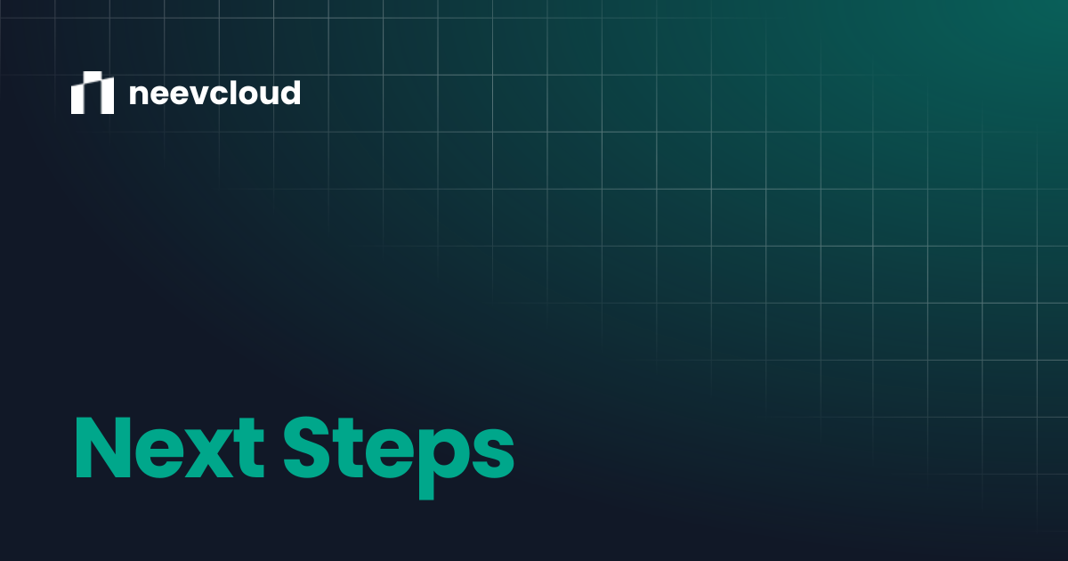 Next Steps | neevcloud