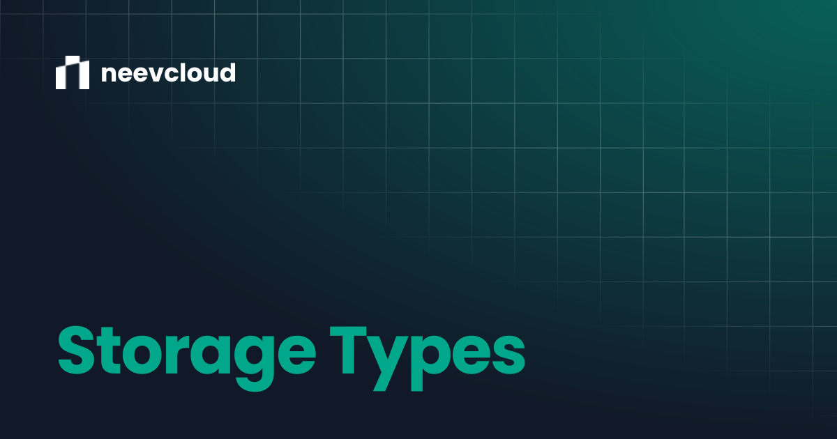 Storage Types | neevcloud